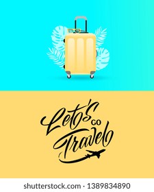 Vector illustration. Let's go Travel handwritten lettering with a yellow suitcase. Let's go Travel typography vector design for greeting cards and poster. Design template celebration. 