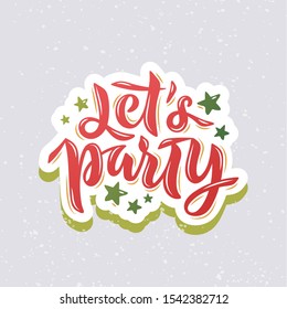 Vector illustration of Let's Party phrase with stars for card, invitation, event decor, poster, banner. Hand lettering calligraphy for Christmas party, winter festival, season. EPS 10