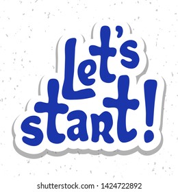 Vector illustration for Let's start quote phrase. Let's start typography message quotes for poster, card, banner, template, social media sticker. Vector EPS 10. 