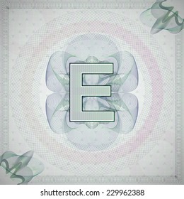 vector illustration of letter E in guilloche ornate style. monetary banknote background