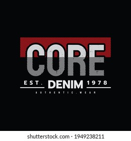 Ilustración vectorial de gráficos de letras, CORE DENIM, ropa creativa, perfecta para el diseño de camisetas, camisas, carteras, etc.