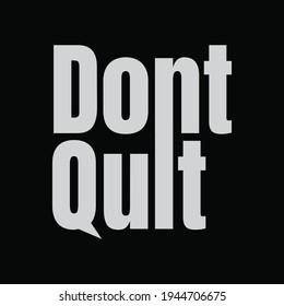 Vektorgrafik von Briefgrafiken, DONT QUIT, kreative Kleidung, perfekt für das Design von T-Shirts, Hemden, Hoodies, etc.