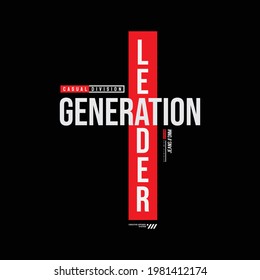 Vector illustration of letter graphics, Leader generation, creative clothing, perfect for the design of t-shirts, shirts, hoodies, etc.
