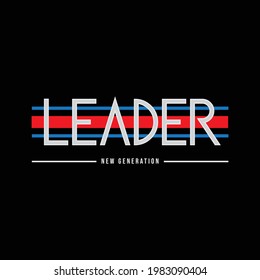 Vector illustration of letter graphics, leader, creative clothing, perfect for the design of t-shirts, shirts, hoodies, etc.