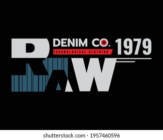 Vector illustration of letter graphics, raw, creative clothing, perfect for the design of t-shirts, shirts, hoodies, etc.