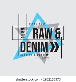 Vector illustration of letter graphics, Raw and denim, creative clothing, perfect for the design of t-shirts, shirts, hoodies, etc.