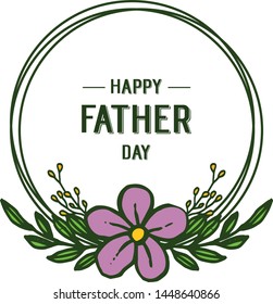 Vector illustration letter happy father day for circular purple wreath frame