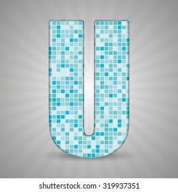 Vector illustration of letter U made of square blue mosaic. Vector alphabet, type, font with latin letters. Ornament with squares tiles for your floor, wall, bathroom, pool. 