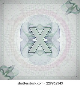 vector illustration of letter X in guilloche ornate style. monetary banknote background