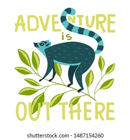 Vector illustration with lettering Adventure is out there and  cute lemur on the branch vector illustration