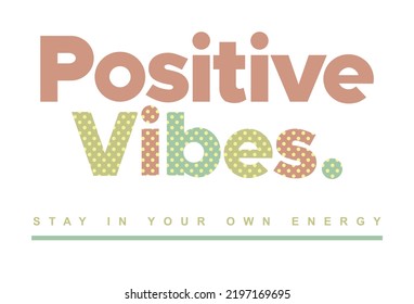 Vector illustration of lettering alluding to positive energy.