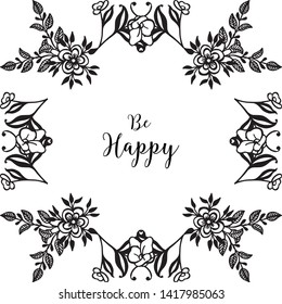 Vector illustration lettering be happy with design wallpaper flower frame