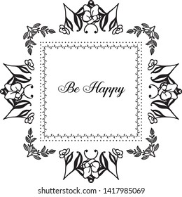 Vector illustration lettering be happy with design wallpaper flower frame