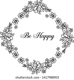 Vector illustration lettering be happy for flower frame