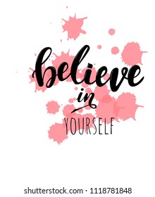 Vector illustration, lettering 'Believe in yourself', inspirational quote.