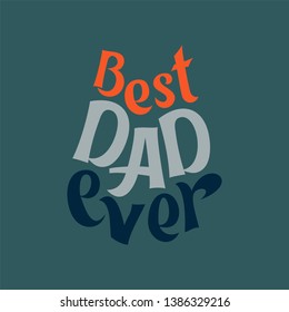 Vector illustration of lettering the Best dad ever. Hand draw. Congratulatory inscription for design layout design on a dark blue background. The recognition of my beloved father in love.