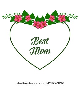 Vector illustration lettering best mom with beauty of pink flower frame