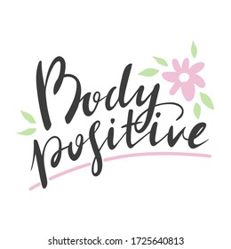 Vector illustration of lettering, body positive, isolated on white background. Inspirational quote about body positive.