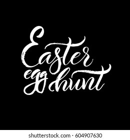 Vector illustration. Lettering. Brush calligraphy. A complimentary handwritten phrase.Easter egg hunt.