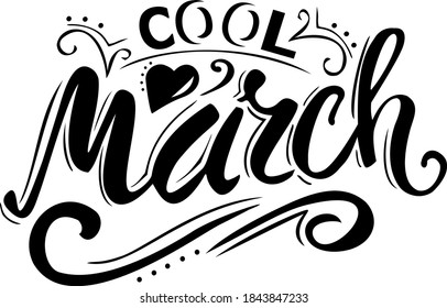 Vector illustration of lettering calendar for banner, messages, postcards or invitations. Cool March spring calligraphy isolated on a white background. Hand drawn designed elements.
