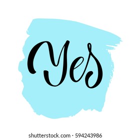 Vector illustration. Lettering. Calligraphy brush. The word "Yes"