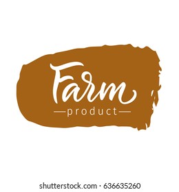 Vector illustration. Lettering. Calligraphy. Logo"Farm product"