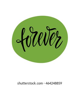Vector illustration. Lettering. Calligraphy. The word "Forever". The inscription made brush marker.