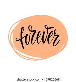 Vector illustration. Lettering. Calligraphy. The word "Forever". The inscription made brush marker.