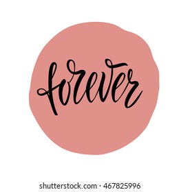 Vector illustration. Lettering. Calligraphy. The word "Forever". The inscription made brush marker.