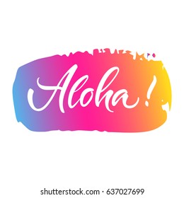 Vector illustration. Lettering. Calligraphy. Word "Aloha!"
