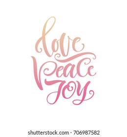 Vector illustration. Lettering. Calligraphy.Love.Peace.Joy