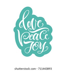 Vector illustration. Lettering. Calligraphy.Love.Peace.Joy