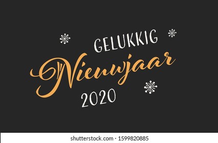 Vector illustration, lettering composition, Happy New Year 2020 in Dutch, calligraphy, handwritten lettering logo. Design for postcards, t-shirts, banners, greeting card