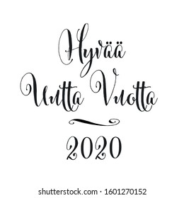 Vector illustration, lettering composition, Happy new Year 2020 in Finnish, calligraphy, handwritten lettering logo. Design for postcards, t-shirts, banners, greeting card