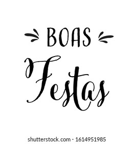 Vector illustration, lettering composition, Happy Holidays day written in Portuguese. Calligraphy, handwritten lettering logo. Design for postcards, t-shirts, banners, greeting card. 