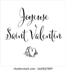 Vector illustration, lettering composition, Happy Valentine's day written in French, love, hearts. Calligraphy, handwritten lettering logo. Design for postcards, t-shirts, banners, greeting card. 