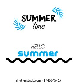 Vector illustration: Lettering composition of Hello Summer, Summertime. Simple and stylish calligraphy designs.