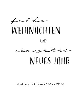 Vector illustration, lettering composition, Merry Christmas and a happy new year in german, calligraphy, handwritten lettering logo. Design for postcards, t-shirts, banners, greeting card, label, stic