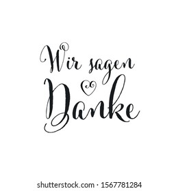 Vector illustration, lettering composition, We say Thank you in german, calligraphy, handwritten lettering logo. Design for postcards, t-shirts, banners, greeting card. EPS 10