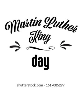 Vector Illustration, Lettering Composition, Writing Martin Luther King Day, January, Calligraphy, Handwritten Lettering Logo. Design For Postcards, T-shirts, Banners, Greeting Card. EPS10