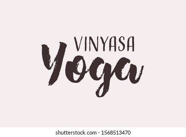 Vector illustration, lettering composition, Yoga Vinyasa, fitness, calligraphy, handwritten lettering logo. Design for postcards, flyers, screens, t-shirts, banners, greeting cards, cups, mugs.EPS 10