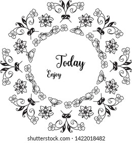 Vector illustration lettering enjoy today with flower frame