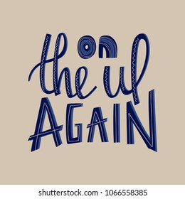 Vector illustration with lettering. Vector hand drawn typography concept. T-shirt design, home decoration.