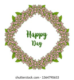 Vector illustration lettering happy day for design floral frame hand drawn