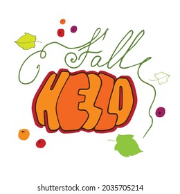 Vector illustration lettering hello fall on white background. Funny cartoon letters.Unique handwritten lettering. 