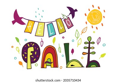 Vector illustration lettering hello fall on white background. Funny cartoon letters. The illustration is good for logo, post cards, posters,banner, sticker, print on fabric, label, advertisement.