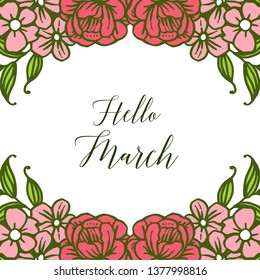 Vector illustration lettering hello march with decorative flower frame