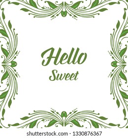 Vector illustration lettering hello sweet with leaf floral frame graceful hand drawn