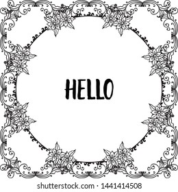 Vector illustration lettering hello with wallpaper of flower frame