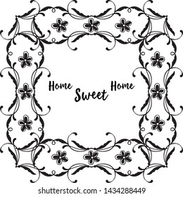 Vector illustration lettering of home sweet home for decoration art modern of flower frame